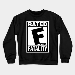 Rated F for Fatality Crewneck Sweatshirt